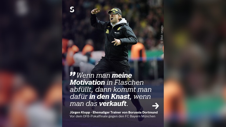 Zitat: Wenn man meine Motivation in Flaschen abfüllt, dann kommt man dafür in den Knast, wenn man das verkauft.