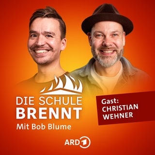 Christian Wehner und Bob Blume auf dem Podcast-Cover von "Die Schule brennt – Mit Bob Blume"
