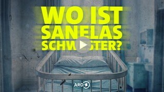 "Wo ist Sanelas Schwester?"