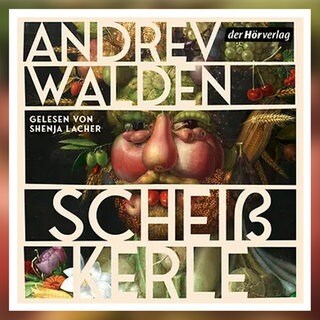 Hörbuch "Scheißkerle" von Andrev Walden