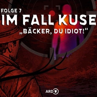 Folge 7 im ARD-Podcast "Im Fall Kusel": "Bäcker, du Idiot!"