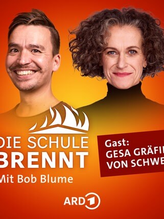 Gesa Gräfin von Schwerin und Bob Blume auf dem Podcast-Cover von "Die Schule brennt – Mit Bob Blume"