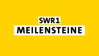 SWR 1 Meilensteine
