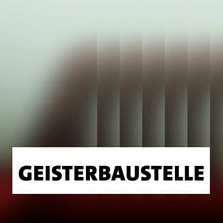 Geisterbaustelle - Wort der Woche