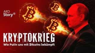 ARD Story: Der Krypto-Krieg – Wie Putin uns mit Bitcoins bekämpft.