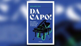 Roland Zag: „Da capo! Eine andere Geschichte der Klassik