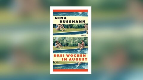 Nina Bussmann - Drei Wochen im August