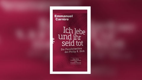 Emmanuel Carrère - Ich lebe und ihr seid tot