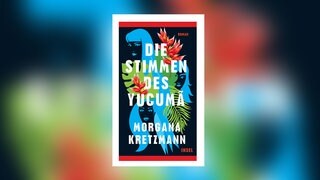 Morgana Kretzmann - Die Stimmen des Yucumã