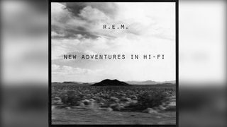 R.E.M. – "New Adventures In Hi-Fi"