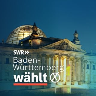 Bundestagswahl 2025: Der Reichstag in Berlin mit dem Schriftzug "Baden-Württemberg wählt" als Symbolbild