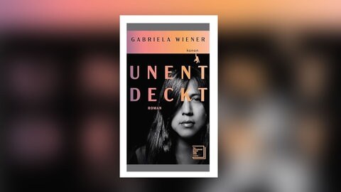 Gabriela Wiener - Unentdeckt