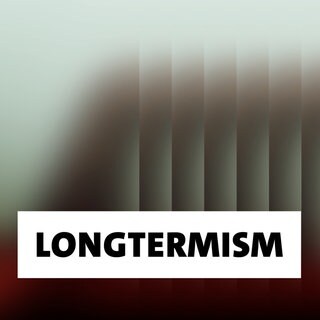 Wort der Woche: Longtermism