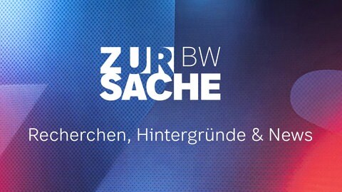 Recherchen, Hintergründe und News bei "Zur Sache! Baden-Württemberg"