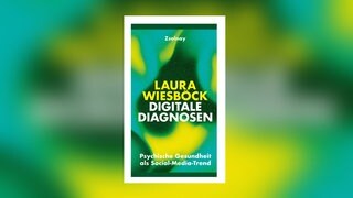Laura Wiesböck – Digitale Diagnosen. Psychische Gesundheit als Social-Media-Trend