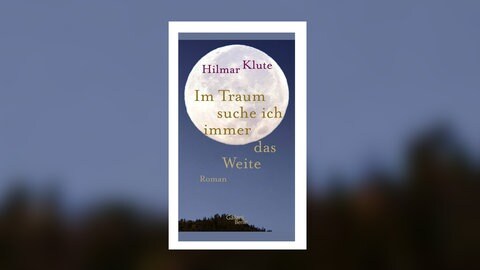 Hilmar Klute: Im Traum suche ich immer das Weite